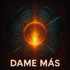 DAME MÁS