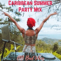 Caribbean Summer Party Mix | BB Bad Vibes