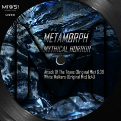 METAMØRPH - Attack Of The Titans (Original Mix) @Mythical Horror @MIWS!