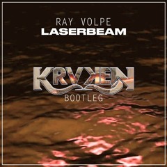 Ray Volpe- Laserbeam (Krvken Bootleg)