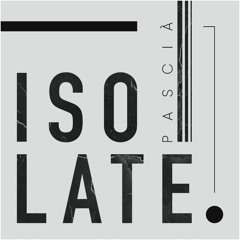 PASCIÀ - ISO-LATE
