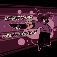 60 - MEGALO VANIA ~ RAINE RAINE GO AWAY
