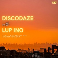 DiscoDaze #127 - 10.01.20 (Guest Mix - LUP INO)