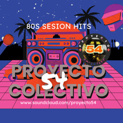 Proyecto_54 feat. Love 80s Music. Djs Colective Hits.Music Podcats