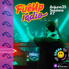 FIRE UP RADIO - Anjuna25 Sessions #7