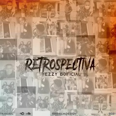 Yezzy B - Retrospectiva