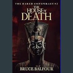 PDF/READ ✨ The House of Death: Book 2 of The Harem Conspiracy, A Novel of Ancient Egypt Full Pdf
