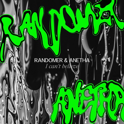 Randomer Bring Single Stream Randomer & Anetha - I Can't Believe by Mama told ya | Listen ...