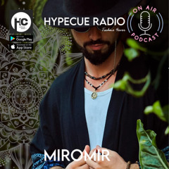 MiRoMiR -HYPECUE Radio Podcast - “From Storm to Stillness”