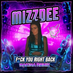 MIZZDEE -F U RIGHT BACK