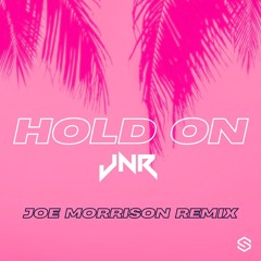 Hold On (Joe Morrison Remix)