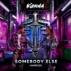 KUNHA - Somebody Else