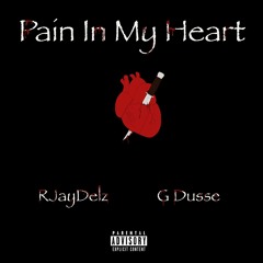 RJayDelz & G Dusse - Pain In My Heart [Produced by 1God]