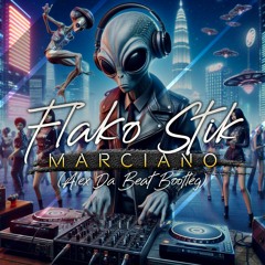 Flako Stik - Marciano (Alex Da Beat Bootleg)