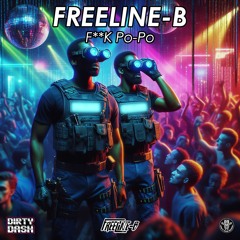 Freeline-B - F**k Po-Po (Original Mix)