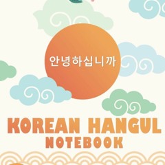 free Read [pdf] Korean Practice Notebook | Hangul Writing Practice Workbook: Hangul Writing Note