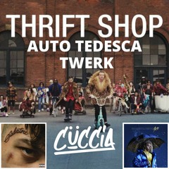 Cuccia - Thirft Shop X Auto Tedesca X Twerk