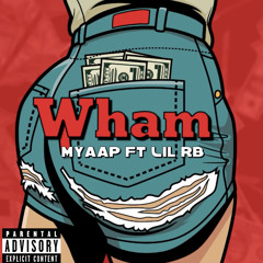 Wham myaap ft Lil Rb