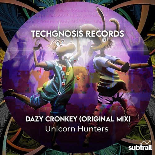 Trail Picks: Unicorn Hunters - Dazy Cronkey (Original Mix) [Techgnosis Records]