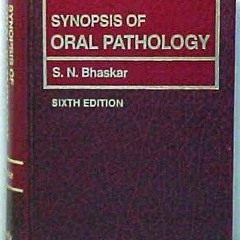 View PDF Synopsis of oral pathology by  S. N Bhaskar