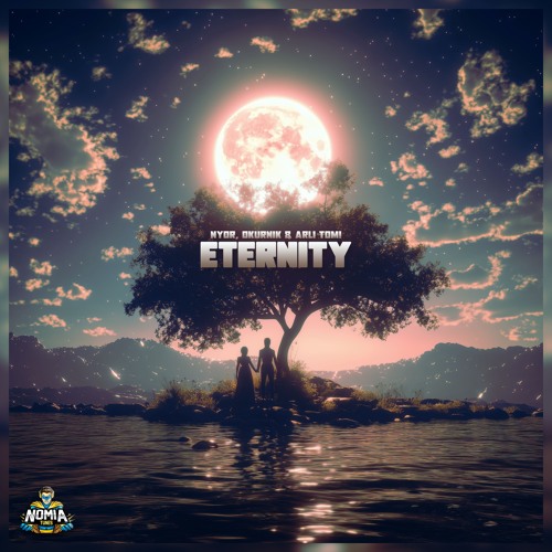 NYOR, Okurnik & Arli Tom! - Eternity [NomiaTunes Release]