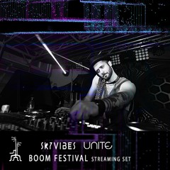 SkyVibes - Unite ( Boom Festival Streaming Set )