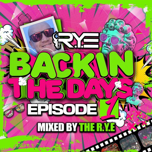 THE R.Y.E - 'Back In The Days' - Episode 1