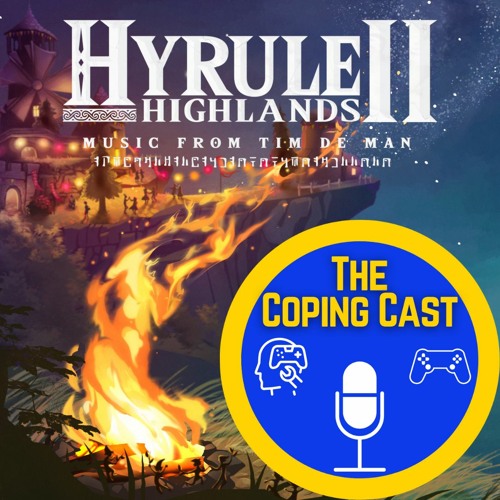 The Coping Cast Episode 1: Tim de Man & Hyrule Highlands II
