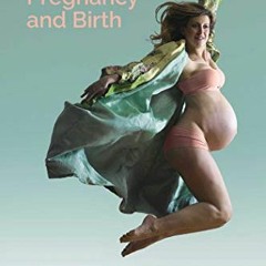 [ACCESS] [KINDLE PDF EBOOK EPUB] The Wise Woman's Guide to Your Healthiest Pregnancy and Birth: From