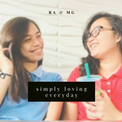 Simply Loving Everyday - MG & RA