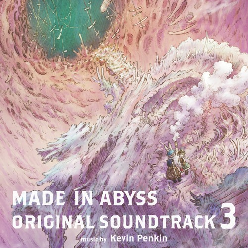 MADE IN ABYSS ORIGINAL SOUNDTRACK 2 - Album by Kevin Penkin