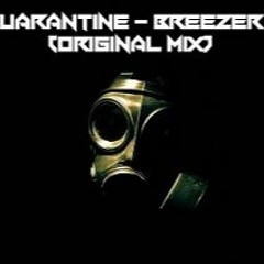 Quarantine - Breezer (Original Mix)[FREE DOWNLOAD]