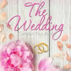 [Access] KINDLE 💝 The Wedding (Compass Key) by  Maggie Miller [PDF EBOOK EPUB KINDLE