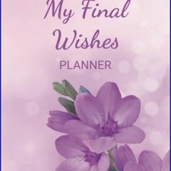 Download Ebook 🌟 My Final Wishes Planner: A Death Planning Workbook To Use As A Checklist For Fami