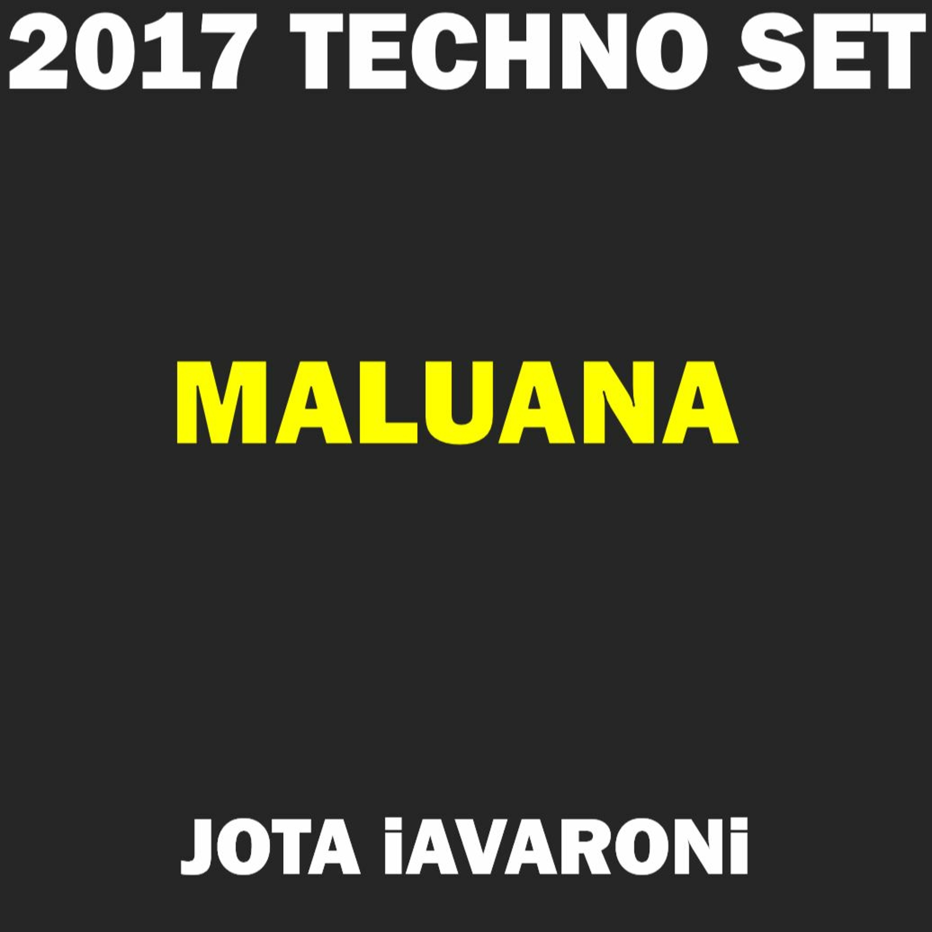 2017 - TECHNO SET - MALUANA (JOTA iAVARONi) episode artwork