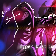 Hyper Dust Sans - "Reality Check Through The Skull" Remix