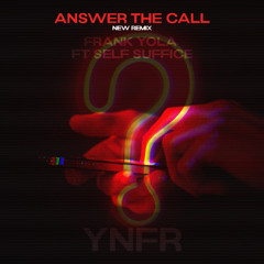 Answer the call - Frank Yola ft Self suffice - YNFR remix