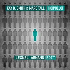 KayDSmithMarcTall - HOIPOLLOI (Leonel Armand Edit)