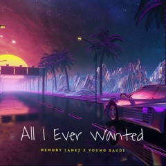 All I Ever Wanted - Memory Lanez X Young Saudi