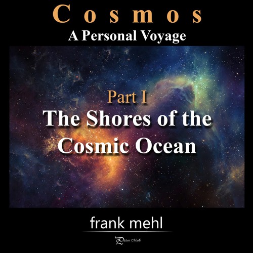 Cosmos Part I - The Shores Of The Cosmic Ocean