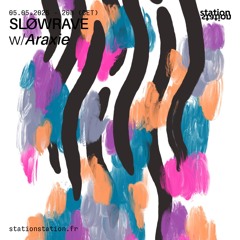 SLØWRAVE #10 w/ araxie