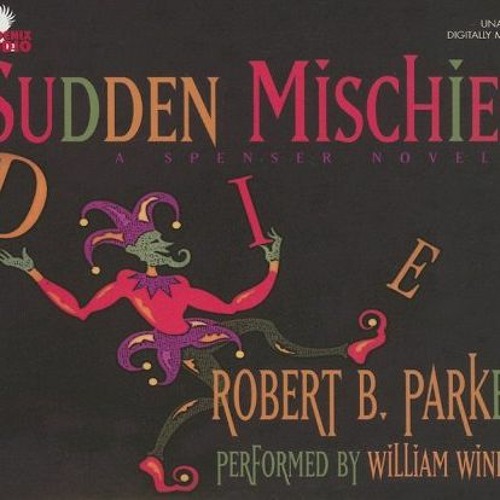 Access [EPUB KINDLE PDF EBOOK] Sudden Mischief by  Robert B Parker &  William Windom