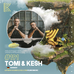 Tomi & Kesh (Germany) | Exclusive Mix 191