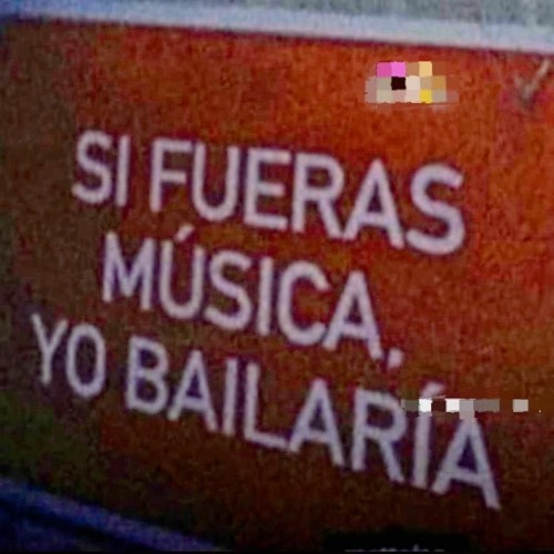 SI FUERAS MÚSICA, YO BAILARÍA ⚡