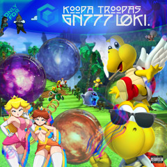 Koopa Troopas (Feat. GN777 and LØKI.)