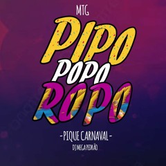 MTG PI PO PO PO RO PO - PIQUE DE CARNAVAL _ DJ MEGA PEDRÃO