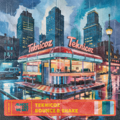 Teknicoz - Bounce & Shake [Almost Like We Met]
