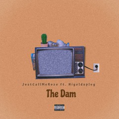 The Dam - Feat Nigeldaplug (Prod. Woodpecker)
