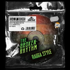 KOB 016 THE BROKEN RHYTHM - RAGGA STYLE (OUT NOW)