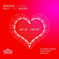 Brenno Gurgel Ft. Lisa Bueno - Mais Amor (Original Mix)